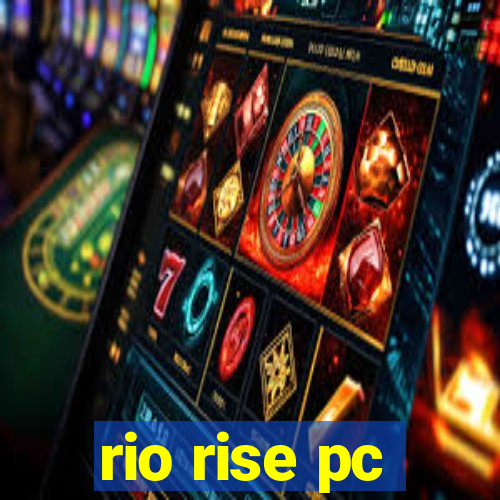 rio rise pc